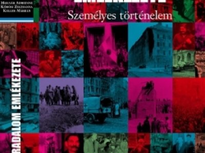 A forradalom emlékezete. Személyes történelem