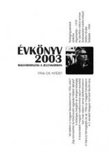 Magyarország a jelenkorban. Évkönyv XI. - 2003
