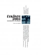Magyarország a jelenkorban. Évkönyv XII. - 2004