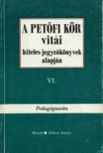 A Petőfi kör vitái hiteles jegyzőkönyvek alapján VI. Pedagógusvita